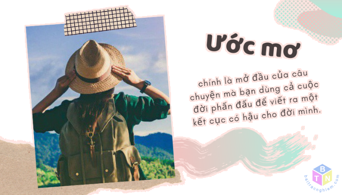 Đừng đánh mất ước mơ mà hãy quyết tâm biến ước mơ thành hiện thực.